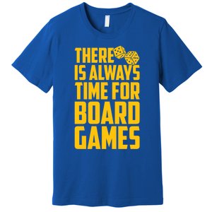 There Is Always Time For Board Games Cute Gift Premium T-Shirt