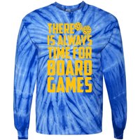 There Is Always Time For Board Games Cute Gift Tie-Dye Long Sleeve Shirt