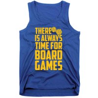 There Is Always Time For Board Games Cute Gift Tank Top