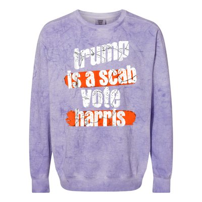 Trump Is A Scab Vote Harris 2024 Funny Colorblast Crewneck Sweatshirt