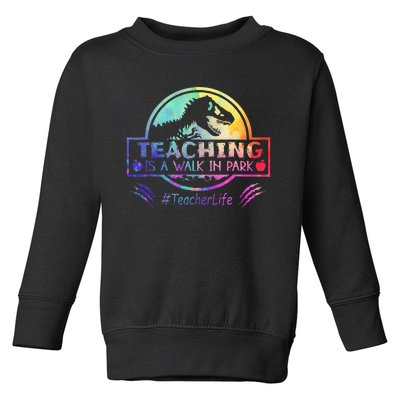 Teaching Is A Walk In Park Teacher Life Toddler Sweatshirt