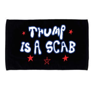 Trump Is A Scab Funny Vote Harris Uaw Ugly Style Microfiber Hand Towel