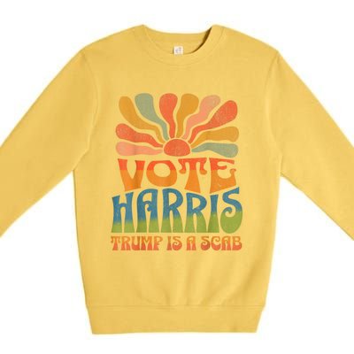 Trump Is A Scab Vote Kamala Harris 2024 Premium Crewneck Sweatshirt