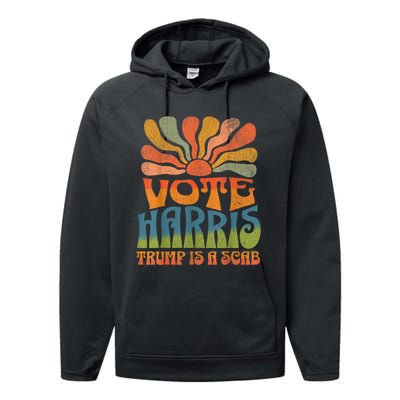 Trump Is A Scab Vote Kamala Harris 2024 Performance Fleece Hoodie