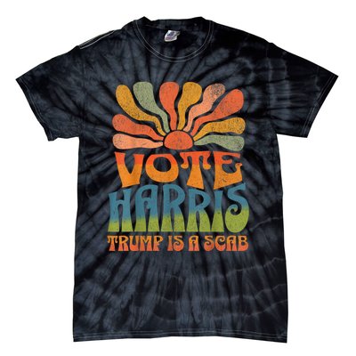 Trump Is A Scab Vote Kamala Harris 2024 Tie-Dye T-Shirt