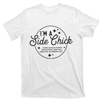 Thanksgiving Im A Side Chick Dinner Turkey Day Funny T-Shirt