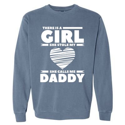 There Is A She Stole My Heart She Calls Me Daddy Gift Garment-Dyed Sweatshirt