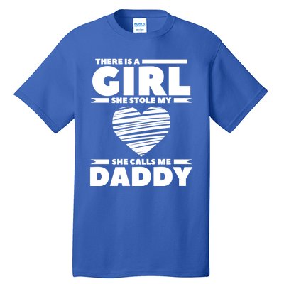 There Is A She Stole My Heart She Calls Me Daddy Gift Tall T-Shirt