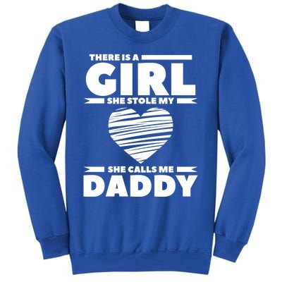 There Is A She Stole My Heart She Calls Me Daddy Gift Tall Sweatshirt