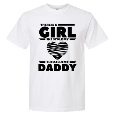 There Is A She Stole My Heart She Calls Me Daddy Gift Garment-Dyed Heavyweight T-Shirt