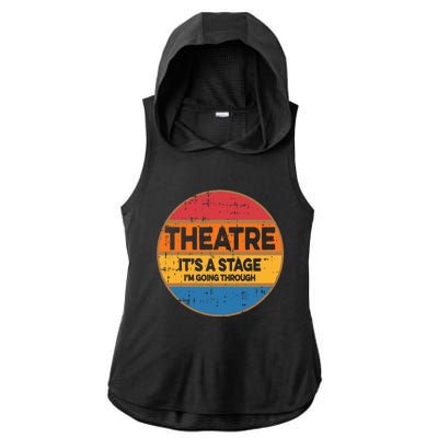 Theatre ItS A Stage IM Going Through Broadway Musical Ladies PosiCharge Tri-Blend Wicking Draft Hoodie Tank