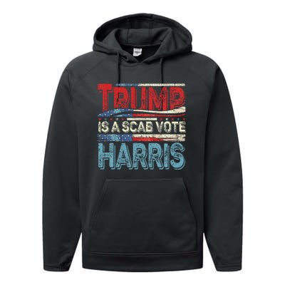 Trump Is A Scab Vote Harris Walz 2024 Kamala American Flag Performance Fleece Hoodie