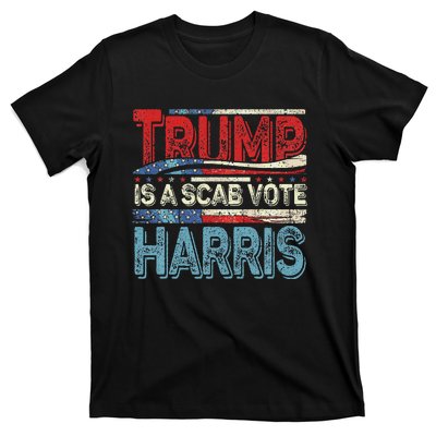 Trump Is A Scab Vote Harris Walz 2024 Kamala American Flag T-Shirt