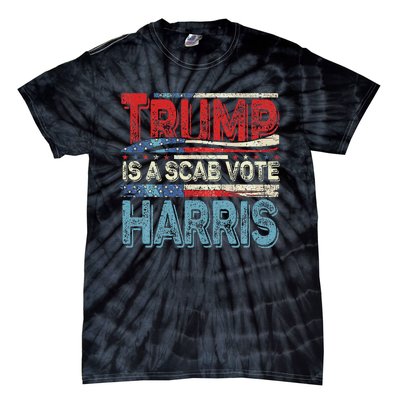 Trump Is A Scab Vote Harris Walz 2024 Kamala American Flag Tie-Dye T-Shirt