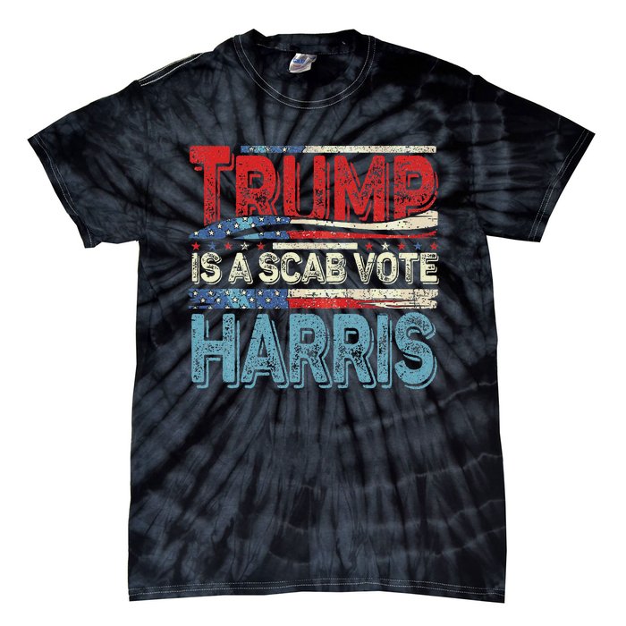 Trump Is A Scab Vote Harris Walz 2024 Kamala American Flag Tie-Dye T-Shirt