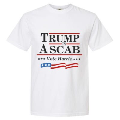 Trump Is A Scab Uaw Meme Garment-Dyed Heavyweight T-Shirt