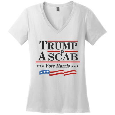 Trump Is A Scab Uaw Meme Women's V-Neck T-Shirt