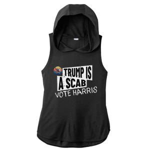 Trump Is A Scab Vote Harris Walz Kamala Harris 2024 Election Ladies PosiCharge Tri-Blend Wicking Draft Hoodie Tank