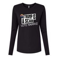 Trump Is A Scab Vote Harris Walz Kamala Harris 2024 Election Womens Cotton Relaxed Long Sleeve T-Shirt