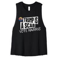 Trump Is A Scab Vote Harris Walz Kamala Harris 2024 Election Women's Racerback Cropped Tank