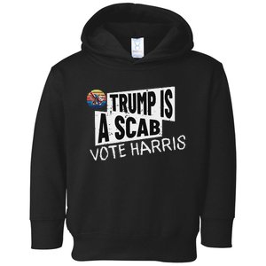 Trump Is A Scab Vote Harris Walz Kamala Harris 2024 Election Toddler Hoodie