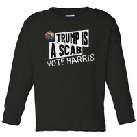 Trump Is A Scab Vote Harris Walz Kamala Harris 2024 Election Toddler Long Sleeve Shirt