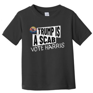 Trump Is A Scab Vote Harris Walz Kamala Harris 2024 Election Toddler T-Shirt