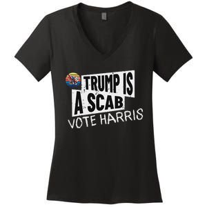 Trump Is A Scab Vote Harris Walz Kamala Harris 2024 Election Women's V-Neck T-Shirt