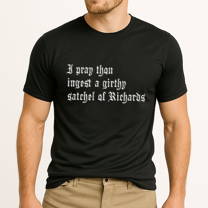Thou Ingest A Satchel Of Richards Funny Medieval Meme Quote Performance Shirt