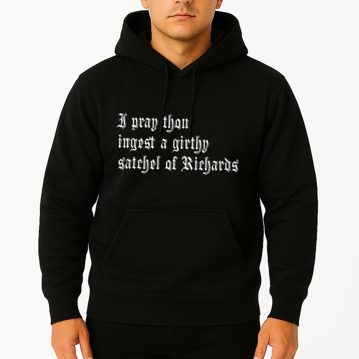 Thou Ingest A Satchel Of Richards Funny Medieval Meme Quote Hoodie