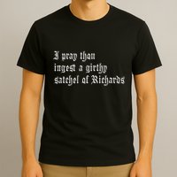 Thou Ingest A Satchel Of Richards Funny Medieval Meme Quote T-Shirt