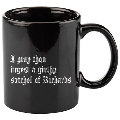Thou Ingest A Satchel Of Richards Funny Medieval Meme Quote 11oz C Handle Ceramic Mug