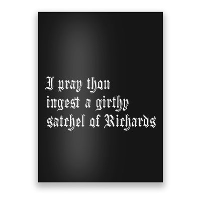 Thou Ingest A Satchel Of Richards Funny Medieval Meme Quote Poster