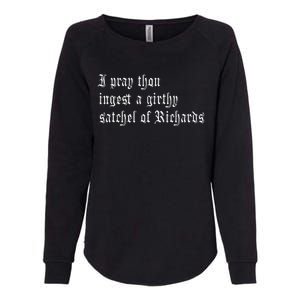 Thou Ingest A Satchel Of Richards Funny Medieval Meme Quote Womens California Wash Sweatshirt