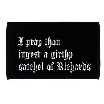 Thou Ingest A Satchel Of Richards Funny Medieval Meme Quote Microfiber Hand Towel