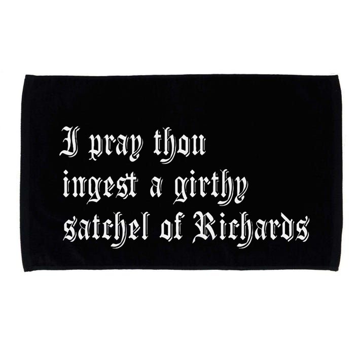 Thou Ingest A Satchel Of Richards Funny Medieval Meme Quote Microfiber Hand Towel