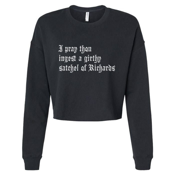 Thou Ingest A Satchel Of Richards Funny Medieval Meme Quote Cropped Pullover Crew