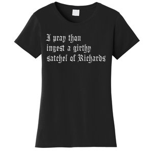 Thou Ingest A Satchel Of Richards Funny Medieval Meme Quote Women's T-Shirt