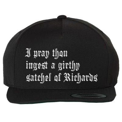 Thou Ingest A Satchel Of Richards Funny Medieval Meme Quote Wool Snapback Cap