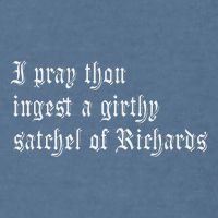 Thou Ingest A Satchel Of Richards Funny Medieval Meme Quote Garment-Dyed Sweatshirt