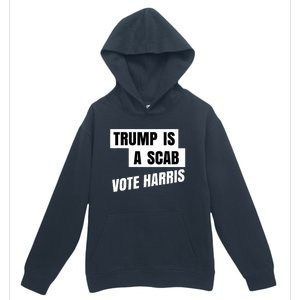 Trump Is A Scab Vote Harris Urban Pullover Hoodie