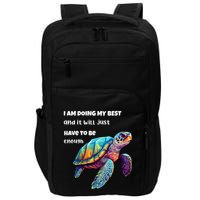 Turtle I Am Doing My Best And It Will Just Have To Be Enough Impact Tech Backpack