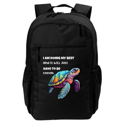 Turtle I Am Doing My Best And It Will Just Have To Be Enough Daily Commute Backpack
