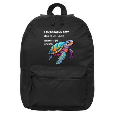 Turtle I Am Doing My Best And It Will Just Have To Be Enough 16 in Basic Backpack