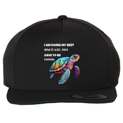 Turtle I Am Doing My Best And It Will Just Have To Be Enough Wool Snapback Cap