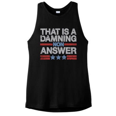 That Is A Damning Non Answer Funny Saying Distressed Grunge Ladies PosiCharge Tri-Blend Wicking Tank