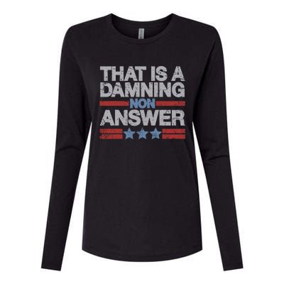 That Is A Damning Non Answer Funny Saying Distressed Grunge Womens Cotton Relaxed Long Sleeve T-Shirt