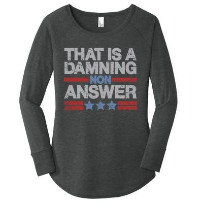 That Is A Damning Non Answer Funny Saying Distressed Grunge Women's Perfect Tri Tunic Long Sleeve Shirt