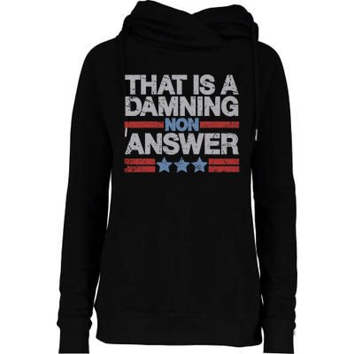 That Is A Damning Non Answer Funny Saying Distressed Grunge Womens Funnel Neck Pullover Hood