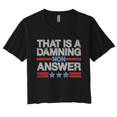 That Is A Damning Non Answer Funny Saying Distressed Grunge Women's Crop Top Tee